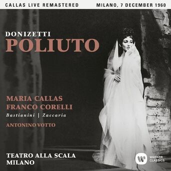Donizetti: Poliuto (1960 - Milan) - Callas Live Remastered