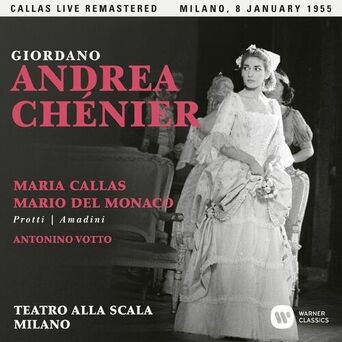 Giordano: Andrea Chénier (1955 - Milan) - Callas Live Remastered