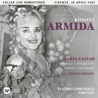 Rossini: Armida (1952 - Florence) - Callas Live Remastered