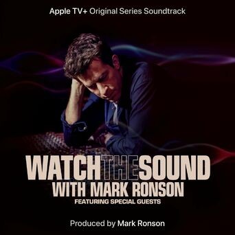 Watch the Sound With Mark Ronson (Apple TV+ Original Series Soundtrack)