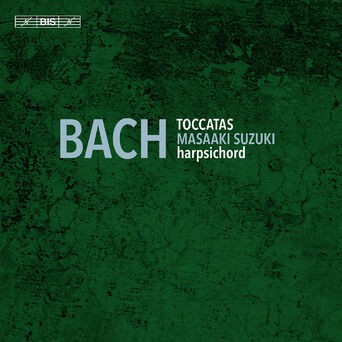 J.S. Bach: Toccatas, BWV 910-916