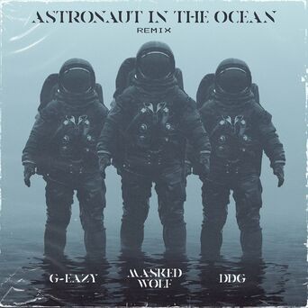 Astronaut In The Ocean (Remix) (feat. G-Eazy & DDG)