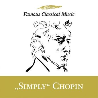 Simply Chopin (Famous Classical Music)