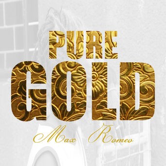 Pure Gold - Max Romeo