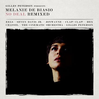 Gilles Peterson presents : Melanie De Biasio – No Deal Remixed