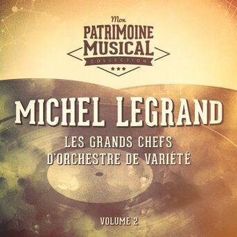 Les grands chefs d'orchestre de variété : Michel Legrand, Vol. 2