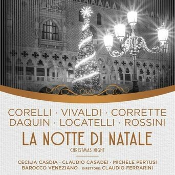 Corelli, Corrette, Vivaldi, Daquin, Locatelli, Rossini: La Notte di Natale & Christmas Night