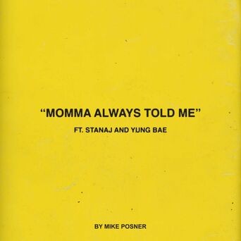 Momma Always Told Me (feat. Stanaj & Yung Bae)