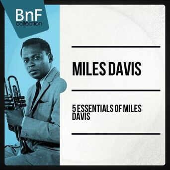 5 Essentials of Miles Davis