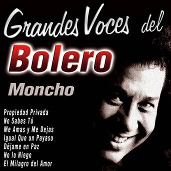 Grandes Voces del Bolero: Moncho