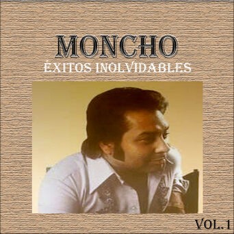 Moncho - Éxitos Inolvidables, Vol. 1