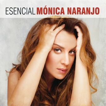 Esencial Monica Naranjo