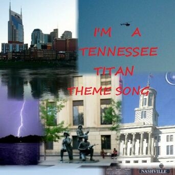 I'm a Tennessee Titan Theme Song (Fourth Quarter Overtime Hard Version)
