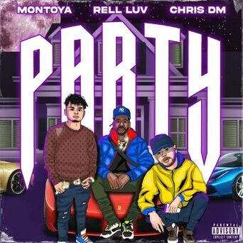 Montoya PARTY (feat. Rell Luv & Chris Dm)