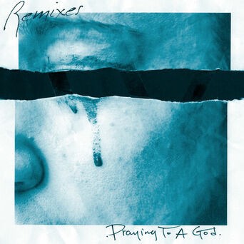 Praying To A God (Remixes)