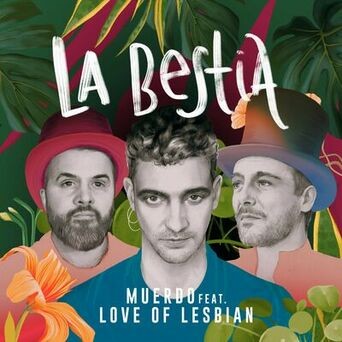La Bestia (feat. Love Of Lesbian)