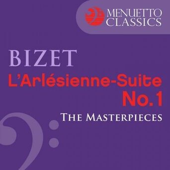 The Masterpieces - Bizet: L'arlésienne Suite No. 1