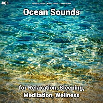 #01 Ocean Sounds for Relaxation, Sleeping, Meditation, Wellness