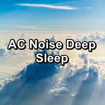 AC Noise Deep Sleep