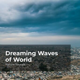 Dreaming Waves of World