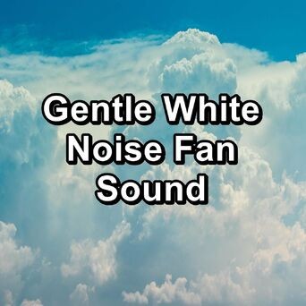 Gentle White Noise Fan Sound