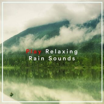 Play Relaxing Rain Sounds