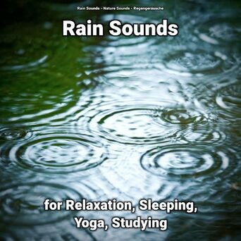 Rain Sounds for Relaxation, Sleeping, Yoga, Studying
