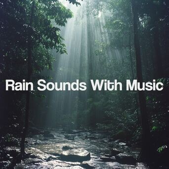 Rain Sounds With Music