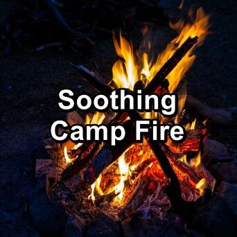 Soothing Camp Fire