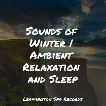 Sounds of Winter | Ambient Relaxation and Sleep