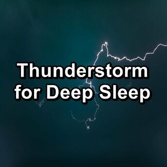 Thunderstorm for Deep Sleep