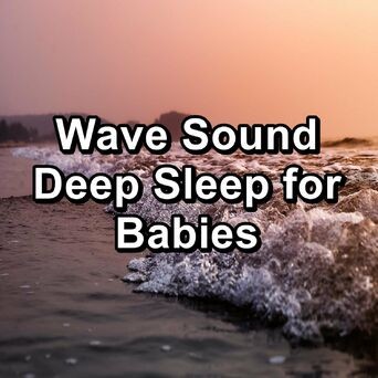 Wave Sound Deep Sleep for Babies