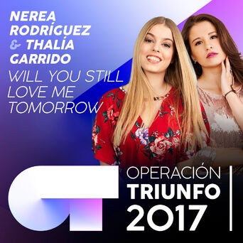 Will You Still Love Me Tomorrow (Operación Triunfo 2017)