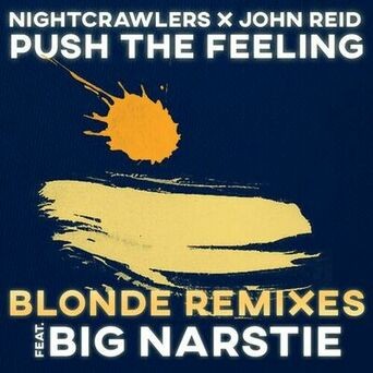 Push The Feeling (Blonde Remixes) (feat. Big Narstie)