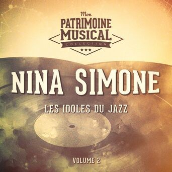Les idoles du Jazz : Nina Simone, Vol. 2