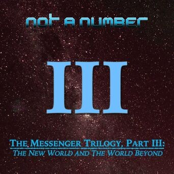 The Messenger Trilogy, Part III: The New World and The World Beyond