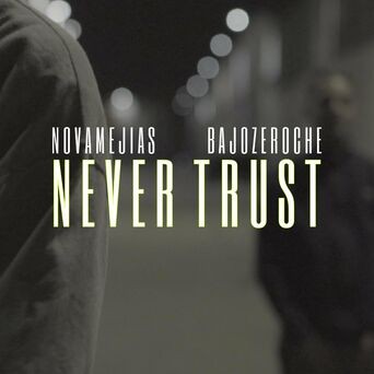 Never Trust (feat. Bajozero Che)