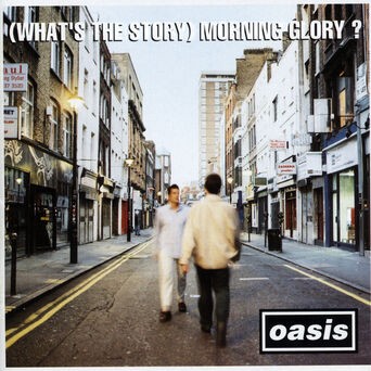 (What's The Story) Morning Glory