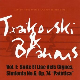 Vol. I: Suite el Llac dels Cignes, Simfonia No. 6, Op. 74 