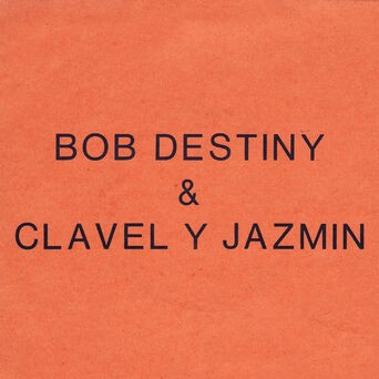 Bob Destiny & Clavel y Jazmín