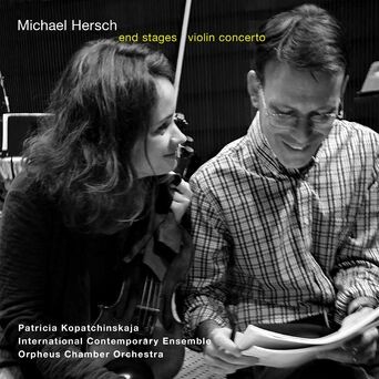 Michael Hersch: End Stages & Violin Concerto