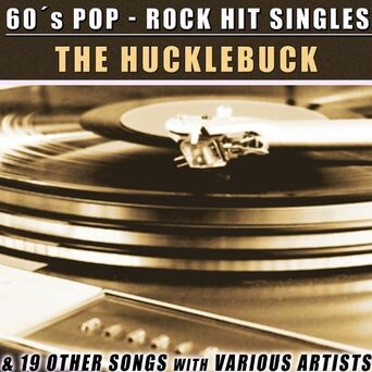 60´s Pop - Rock Hit Singles: The Hucklebuck