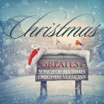 Greatest Christmas Songs of All Times: Original Versions