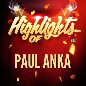 Highlights of Paul Anka, Vol. 1
