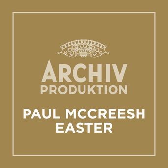 Archiv Produktion - Paul McCreesh: Easter