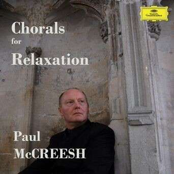 Chorals for Relaxation: Paul McCreesh