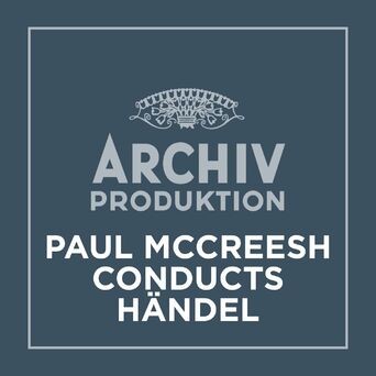 Paul McCreesh conducts Händel