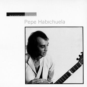 Nuevos Medios Colección: Pepe Habichuela