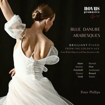 Blue Danube Arabesques: Brilliant Piano from the Golden Age (Extended Edition)