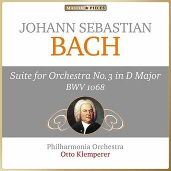 Johann Sebastian Bach: Suite for Orchestra No. 3 in D Major, BWV 1068